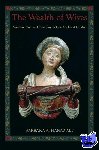 Hanawalt, Barbara A. (King George III Professor of British History, King George III Professor of British History, Ohio State University) - The Wealth of Wives - Women, Law, and Economy in Late Medieval London