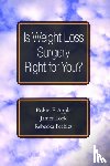 Apple, Robin F. (Associate Clinical Professor, Associate Clinical Professor, Department of Psychiatry and Behavioral Sciences, Stanford University School of Medicine, USA) - Is Weight Loss Surgery Right for You?