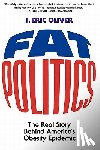 Oliver, J. Eric (Professor of Political Science - Fat Politics