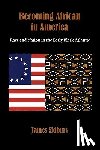 Sidbury, James (Professor of History - Becoming African in America