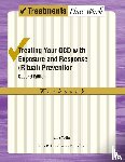 Yadin, Elna (Director, Foa, Edna B. (Professor in Clinical Psychology and Psychiatry; Director of the Center for the Treatment and Study of Anxiety, Lichner, Tracey K. (Director of Supervision - Treating your OCD with Exposure and Response (Ritual) Prevention Therapy Workbook