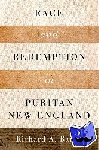 Bailey, Richard A. (Associate Professor of History, Associate Professor of History, Canisius College) - Race and Redemption in Puritan New England