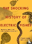 Finger, Stanley (Professor, Piccolino, Marco (Professor of General Physiology - The Shocking History of Electric Fishes