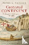 Mancall, Peter C. - Contested Continent: The Struggle for North America, C. 1000-1680