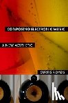 Roads, Curtis (Professor of Media Arts and Technology - Composing Electronic Music