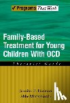 Freeman, Jennifer B (Assistant Professor (Research), Garcia, Abbe Marrs (Assistant Professor (Research) - Family Based Treatment for Young Children With OCD