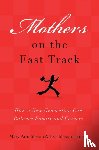 Mason, Mary Ann, Ekman, Eve Mason - Mothers on the Fast Track