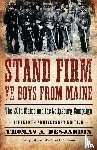 Desjardin, Thomas A. - Stand Firm Ye Boys from Maine