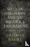 Nagel, Thomas (University Professor - Secular Philosophy and the Religious Temperament