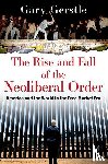 Gerstle, Gary (Paul Mellon Professor of American History - The Rise and Fall of the Neoliberal Order