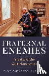 Jones, Clive - Fraternal Enemies: Israel and the Gulf Monarchies