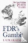 Kalman, Laura (Distinguished Research Professor of History - FDR's Gambit