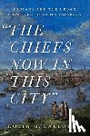 Calloway, Colin G. (John Kimball Jr. 1943 Professor of History and Native American Studies - The Chiefs Now in This City