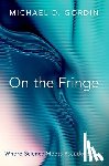 Gordin, Michael D. (Rosengarten Professor of Modern and Contemporary History and director of the Society of Fellows in the Liberal Arts - On the Fringe