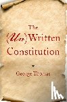 Thomas, George (Burnet C. Wohlford Professor of American Political Institutions - The (Un)Written Constitution