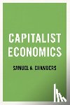 Chambers, Samuel A. (Professor and Chair of Political Science - Capitalist Economics