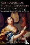Gordon, Catherine E. (Professor of Music - Catholicism as Musical Discourse