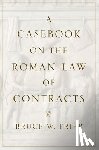 Frier, Bruce W. (John and Teresa D'Arms Distinguished University Professor of Classics and Roman Law - A Casebook on the Roman Law of Contracts