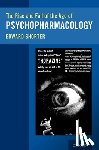 Shorter, Edward (Professor of Psychiatry and History of Medicine - The Rise and Fall of the Age of Psychopharmacology