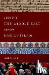 Lesch, David W. - A History of the Middle East Since the Rise of Islam