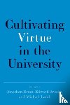  - Cultivating Virtue in the University