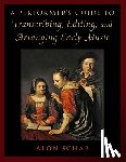 Schab, Alon (Senior Lecturer in the Department of Music - A Performer's Guide to Transcribing, Editing, and Arranging Early Music