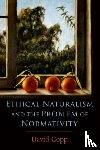 Copp, David (Distinguished Professor of Philosophy - Ethical Naturalism and the Problem of Normativity