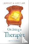 Kottler, Jeffrey A. - On Being a Therapist