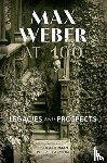  - Max Weber at 100