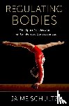 Schultz, Jaime (Professor of Kinesiology and Women's - Regulating Bodies
