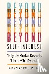 Pelc, Krzysztof - Beyond Self-Interest: Why the Market Rewards Those Who Reject It