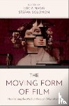  - The Moving Form of Film