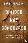 Perkoski, Evan (Assistant Professor of Political Science - Divided Not Conquered