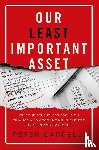 Cappelli, Peter (George W. Taylor Professor of Management - Our Least Important Asset