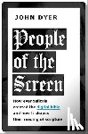 Dyer, John (VP for Enrollment and Educational Technology - People of the Screen