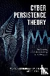 Fischerkeller, Michael P. (Research Staff Member, Goldman, Emily O. (Cyber Persistence Subject Matter Expert, Harknett, Richard J. (Professor of Political Science - Cyber Persistence Theory