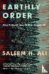 Ali, Saleem H. (Gold Distinguished Professor of Geography and Spatial Sciences, Gold Distinguished Professor of Geography and Spatial Sciences, University of Delaware) - Earthly Order