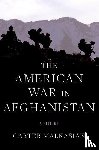 Malkasian, Carter (Chair of the Defense Analysis Department - The American War in Afghanistan