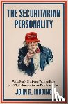Hibbing, John R. (Foundation Regents Professor of Political Science - The Securitarian Personality