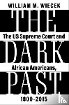 Wiecek, William M. (Professor Emeritus of History and Law - The Dark Past
