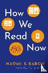 Baron, Naomi - How We Read Now