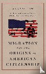 Law, Anna O. (Herbert Kurz Chair in Constitutional Rights - Migration and the Origins of American Citizenship
