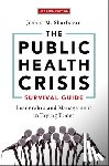Sharfstein, Joshua M. (Associate Dean for Public Health Practice and Training - The Public Health Crisis Survival Guide