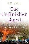 Paul, T.V. (James McGill Professor of International Relations - The Unfinished Quest