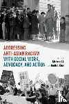  - Addressing Anti-Asian Racism with Social Work Advocacy and Action