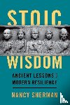 Sherman, Nancy (Distinguished University Professor and Professor of Philosophy - Stoic Wisdom