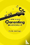 Huisman Koops, Lisa (Professor of Music Education - A Family Guide to Parenting Musically