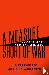 Kastner, Jill (Independent Researcher; Visiting Fellow, Wohlforth, William C. (Daniel Webster Professor - A Measure Short of War