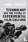 Powers, John (Assistant Professor of Film and Media Studies - Technology and the Making of Experimental Film Culture