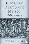 Riley, Matthew (Professor of Music - English Diatonic Music 1887a1955